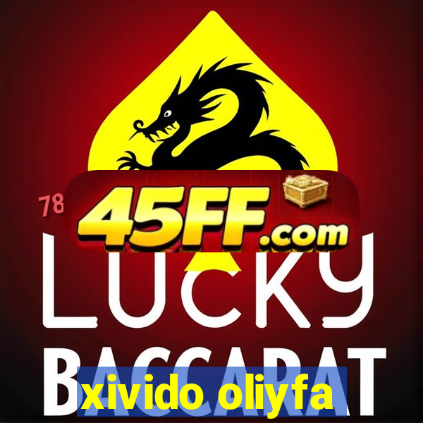 xivido oliyfa